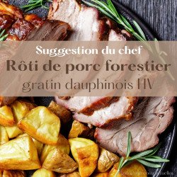 Rôti de porc forestier, gratin dauphinois haricots verts
